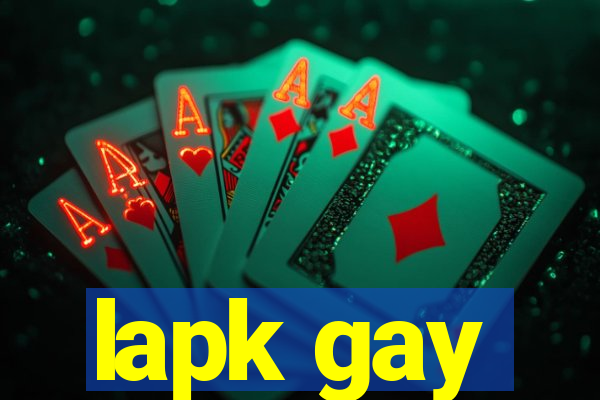 lapk gay